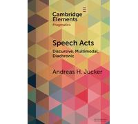 Speech Acts: Discursive, Multimodal, Diachronic