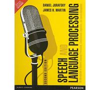 SPEECH AND LANGUAGE PROCESSING AN INTRODUCTION TO NATURAL LANGUAGE PROCESSING, 2ND EDITION
