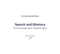 Speech and Memory: The Art of the Spoken Word--Therapeutic Aspects
