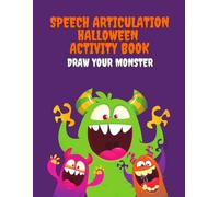 Speech Articulation Halloween Activity Book: Draw Your Monster