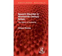 Speech Disorder in Nineteenth Century Britain: The History of Stuttering