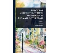 Speech for Connecticut. Being an Historical Estimate of the State