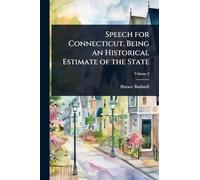 Speech for Connecticut. Being an Historical Estimate of the State