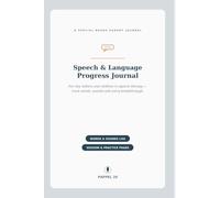 Speech & Language Progress Journal: A Word, Sound & Therapy Tracker for Late Talkers and Children in Speech Therapy - Log Vocabulary, Practice & Milestones