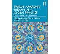 Speech Language Therapy as a Global Practice: Culture, Context, and Collaboration