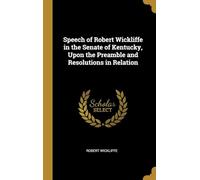 Speech of Robert Wickliffe in the Senate of Kentucky: Upon the Preamble and Resolutions in Relation to the Tariff and Internal Improvements; and in Response to Certain Resolutions from South Carolina