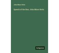 Speech of the Hon. John Minor Botts