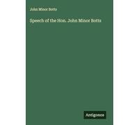 Speech of the Hon. John Minor Botts