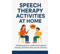 Speech Therapy Activities at Home: Easy Daily Routines to Improve Speech, Language, and Social Skills