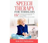 Speech Therapy for Toddlers: Develop Early Communication Skills with 137 GAMES designed by a Speech and Language Therapist