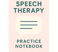 Speech Therapy Practice Notebooks: Exercises to Boost Verbal Confidence and Clarity