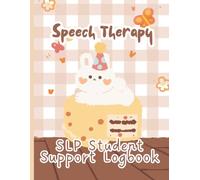 Speech Therapy Session Notes: Sweet Cake Edition: Cute SLP Student Support Logbook for Pediatric Goals, Data Tracking, Progress Notes, and Therapy Planning