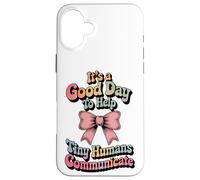 Speech Therapy SLP Help Tiny People Communicate Coquette Custodia per iPhone 16 Plus