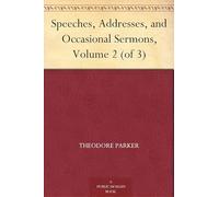 Speeches, Addresses, and Occasional Sermons, Volume 2 (of 3)