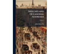 Speeches and Occasional Addresses