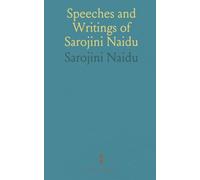 Speeches and Writings of Sarojini Naidu