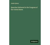 Speeches Delivered in the Congress of the United States