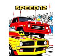 SPEED 12: A COLOURING BOOK ABOUT DRAGSTER RACING CARS WHILST COMPETING.