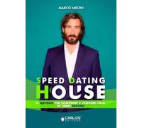 Libri Meoni Marco - Speed Dating House. Il Metodo Per Comprare E Vendere Casa In