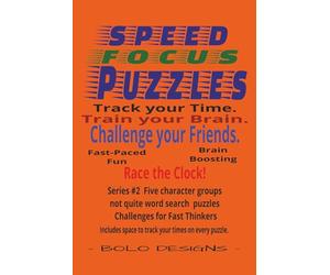 SPEED FOCUS PUZZLES SERIES 2: 5-Character Group: Character Group Challenge for Fast Thinkers