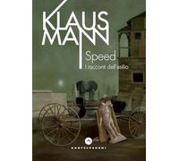 SPEED. I RACCONTI DELL'ESILIO - MANN KLAUS, FERRARIS M. (Curatore) -