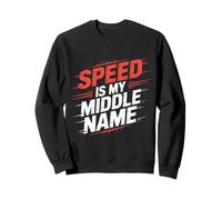 Speed Is My Middle Name Guidare Il Pilota di adrenalina |- Felpa
