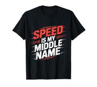 Speed Is My Middle Name Guidare Il Pilota di adrenalina |- Maglietta
