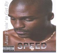 Speed - Just Tryin' To Get By