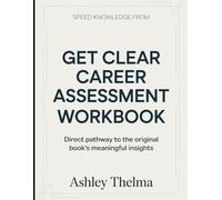 Speed Knowledge From Get Clear Career Assessment: Direct Pathway To The Original book's Meaningful insights