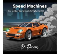 Speed Machines: Bold and Easy Sports Cars Coloring Fun for Kids and Adults