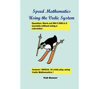 Speed Mathematics Using the Vedic System