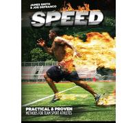 Speed: Practical & Proven Methods for Team Sport Athletes