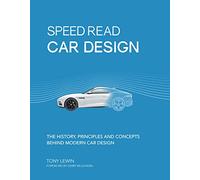 Speed Read Car Design: The History, Principles and Concepts Behind Modern Car Design (2)