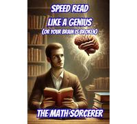 Speed Read Like a Genius (Or Your Brain Is Broken)