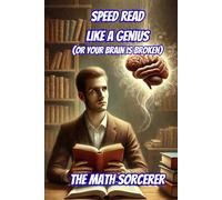 Speed Read Like a Genius (Or Your Brain Is Broken)