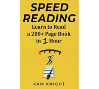 Speed Reading: Learn to Read a 200+ Page Book in 1 Hour