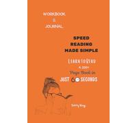 Speed Reading Made Simple: Learn to Read a 200+ Page Book in just 60 Seconds
