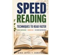 Speed Reading: Techniques to Read Faster, Improve Comprehension, and Remember More for Students and Professionals: 1