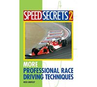 Speed Secrets II: More Professional Race Driving Techniques