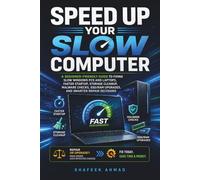 Speed Up Your Slow Computer: A Beginner-Friendly Guide to Fixing Slow Windows PCs and Laptops, Faster Startup, Storage Cleanup, Malware Checks, SSD/RAM Upgrades, and Smarter Repair Decisions