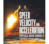 Speed, Velocity and Acceleration - Physics Book Grade 2 Child (Copertina rigida)