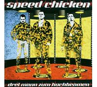 SPEEDCHICKEN - DREI MANN ZUM HOCKBEAMEN