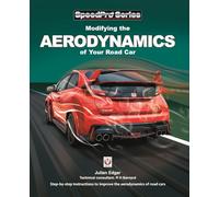 SpeedPro Modifying the Aerodynamics of Your Road Car: Step by Step Instructions to Improve the Aerodynamics of Road Cars