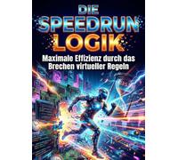 Speedrun Logik: Maximale Effizienz durch das Brechen virtueller Regeln