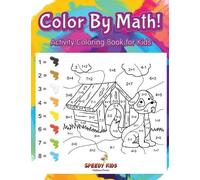 Speedy Kids Color By Math Activity Coloring Book for Kids (Tascabile)
