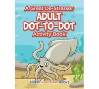 Speedy Publishing A Great De-Stressor Adult Dot-to-Dot Activity (Tascabile)