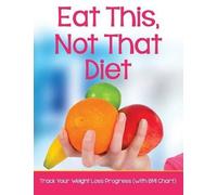 Speedy Publishing LLC Eat This, Not That Diet (Tascabile)