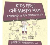 Speedy Publishing LLC Kids First Chemistry Book (Tascabile)