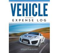 Speedy Publishing LLC Vehicle Expense Log (Tascabile)