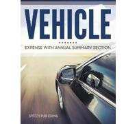 Speedy Publishing LLC Vehicle Expense With Annual Summary Section (Tascabile)